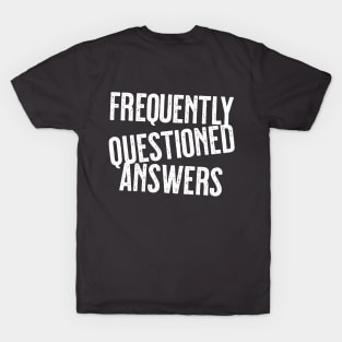 Frequently Questioned Answers T-Shirt